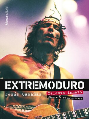 cover image of Extremoduro. Talento innato. Biografía no autorizada